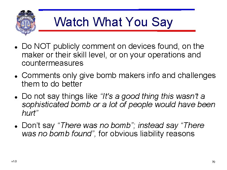Watch What You Say v 1. 0 Do NOT publicly comment on devices found,