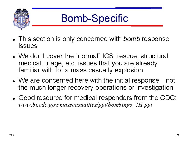 Bomb-Specific This section is only concerned with bomb response issues We don't cover the