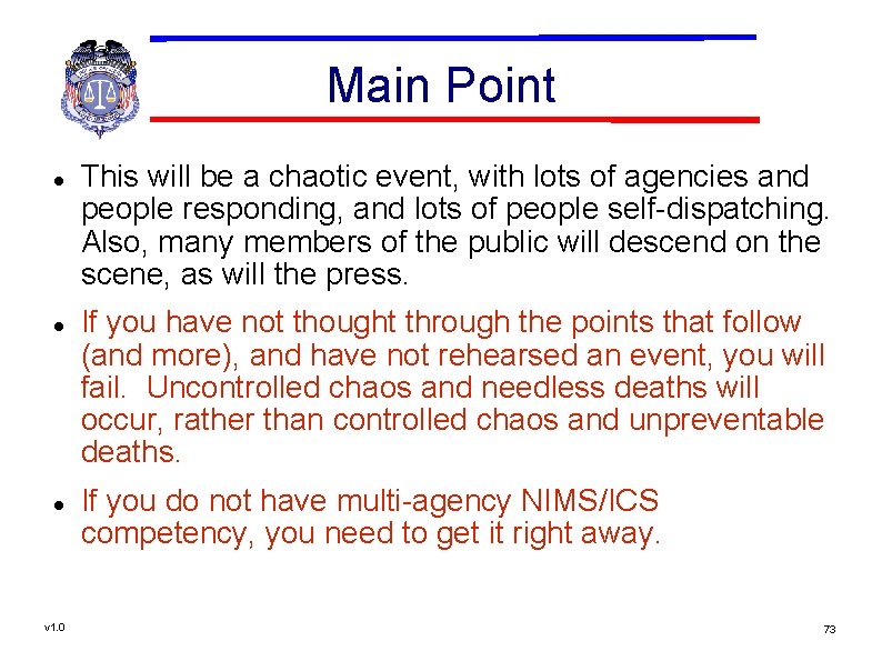 Main Point v 1. 0 This will be a chaotic event, with lots of