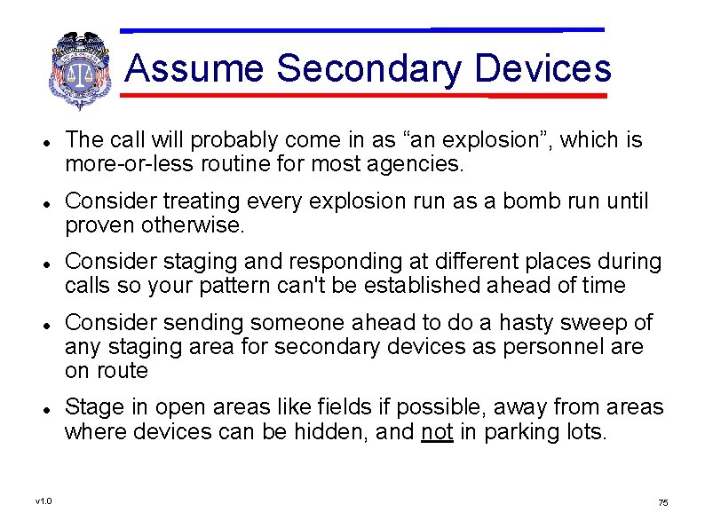 Assume Secondary Devices v 1. 0 The call will probably come in as “an