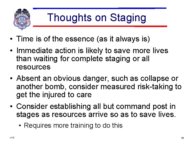 Thoughts on Staging • Time is of the essence (as it always is) •