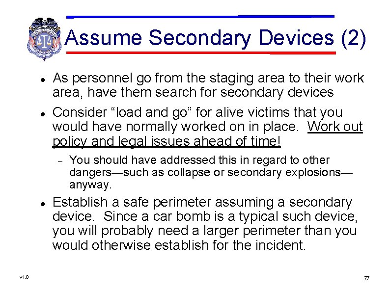 Assume Secondary Devices (2) As personnel go from the staging area to their work