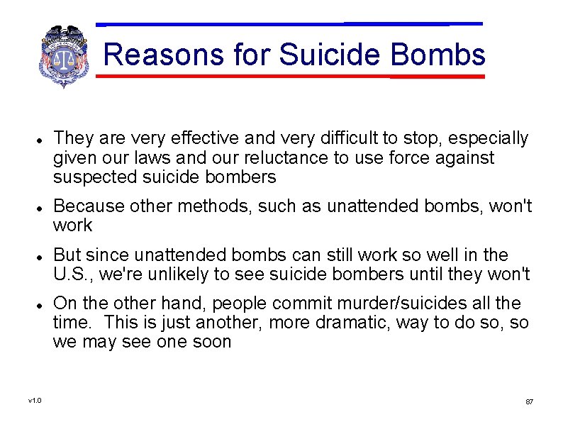 Reasons for Suicide Bombs v 1. 0 They are very effective and very difficult