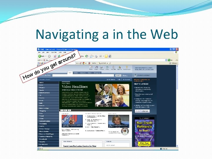 Navigating a in the Web ou w Ho y do a get r ?