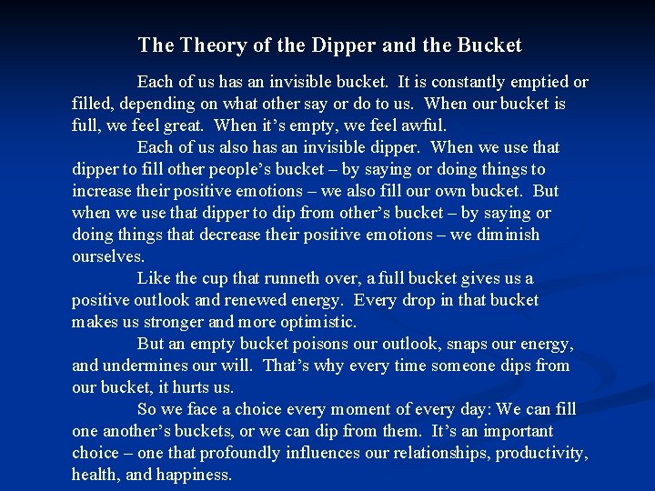 The Theory of the Dipper and the Bucket Each of us has an invisible