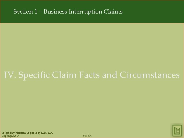 Section 1 – Business Interruption Claims IV. Specific Claim Facts and Circumstances Proprietary Materials