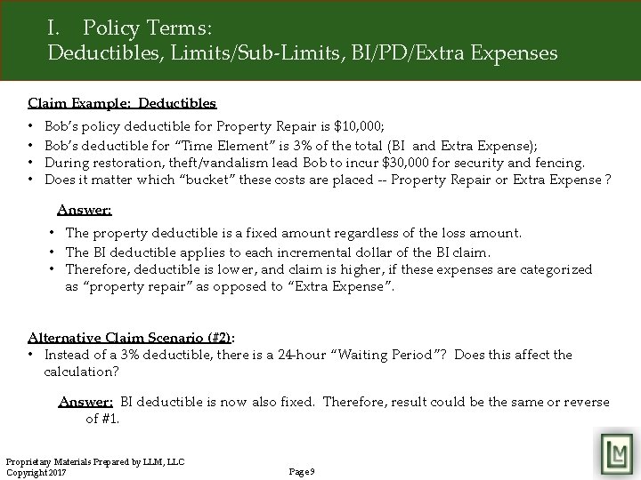 I. Policy Terms: Deductibles, Limits/Sub-Limits, BI/PD/Extra Expenses Claim Example: Deductibles • • Bob’s policy