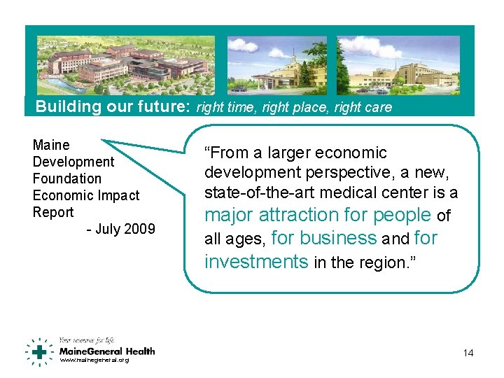 Building our future: right time, right place, right care Maine Development Foundation Economic Impact