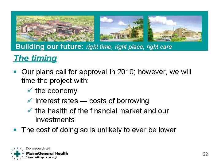 Building our future: right time, right place, right care The timing § Our plans