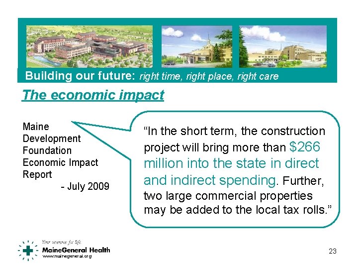 Building our future: right time, right place, right care The economic impact Maine Development