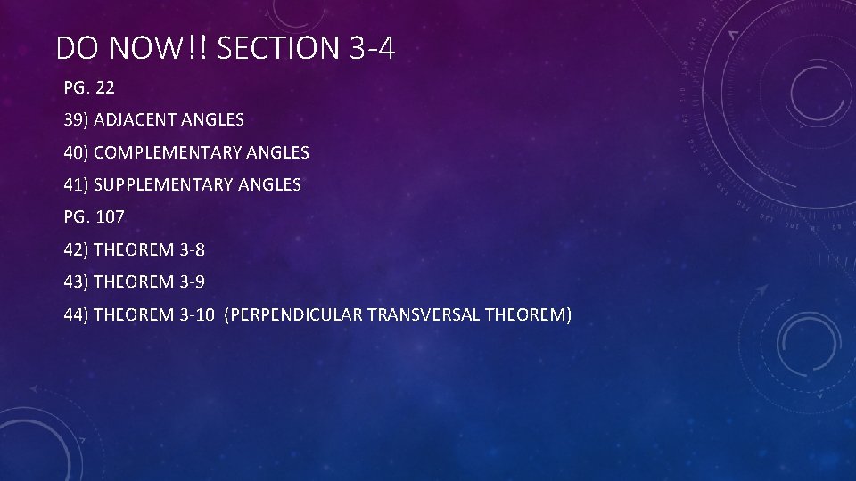 DO NOW!! SECTION 3 -4 PG. 22 39) ADJACENT ANGLES 40) COMPLEMENTARY ANGLES 41)