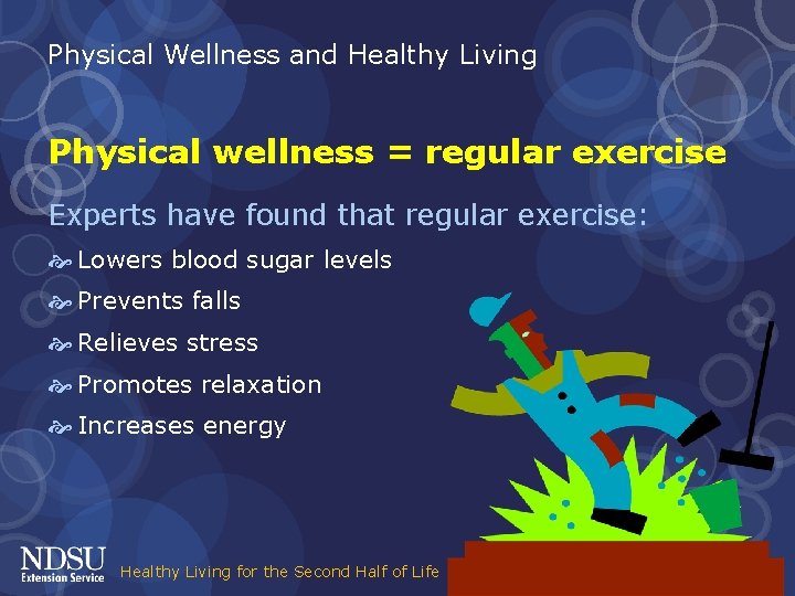 Physical Wellness and Healthy Living Physical wellness = regular exercise Experts have found that