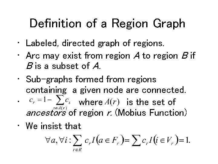 Definition of a Region Graph • Labeled, directed graph of regions. • Arc may