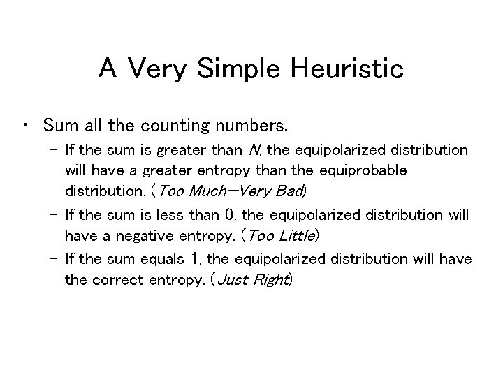 A Very Simple Heuristic • Sum all the counting numbers. – If the sum