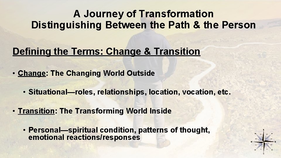 A Journey of Transformation Distinguishing Between the Path & the Person Defining the Terms: