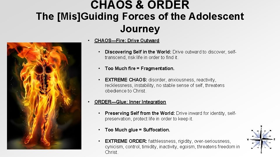 CHAOS & ORDER The [Mis]Guiding Forces of the Adolescent Journey • • CHAOS—Fire: Drive