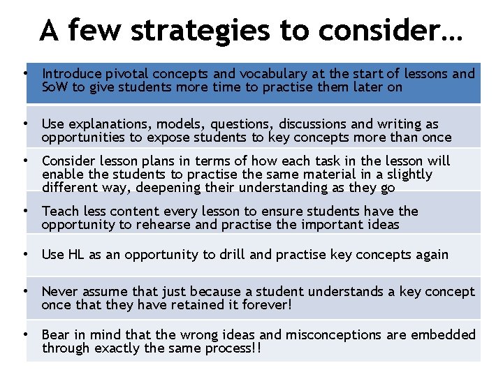 A few strategies to consider… • Introduce pivotal concepts and vocabulary at the start A few strategies to consider… • Introduce pivotal concepts and vocabulary at the start