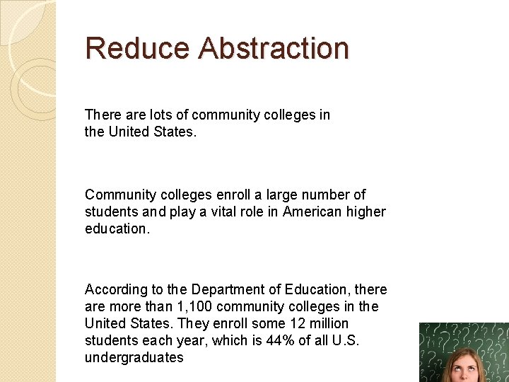 Reduce Abstraction There are lots of community colleges in the United States. Community colleges