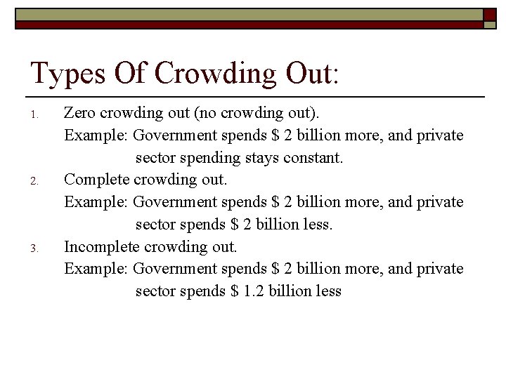 Types Of Crowding Out: 1. 2. 3. Zero crowding out (no crowding out). Example: