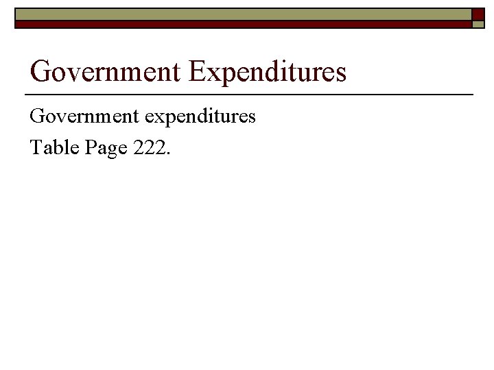Government Expenditures Government expenditures Table Page 222. 
