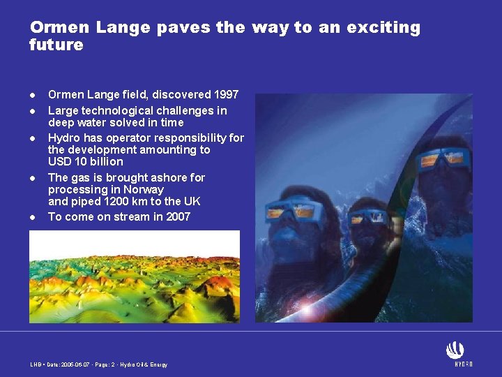 Ormen Lange paves the way to an exciting future l l l Ormen Lange