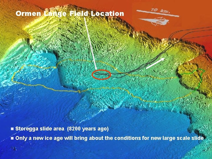 Ormen Lange Field Location n Storegga slide area (8200 years ago) n Only a