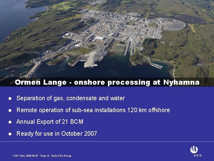 Ormen Lange - onshore processing at Nyhamna l Separation of gas, condensate and water
