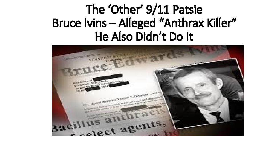 The ‘Other’ 9/11 Patsie Bruce Ivins – Alleged “Anthrax Killer” He Also Didn’t Do