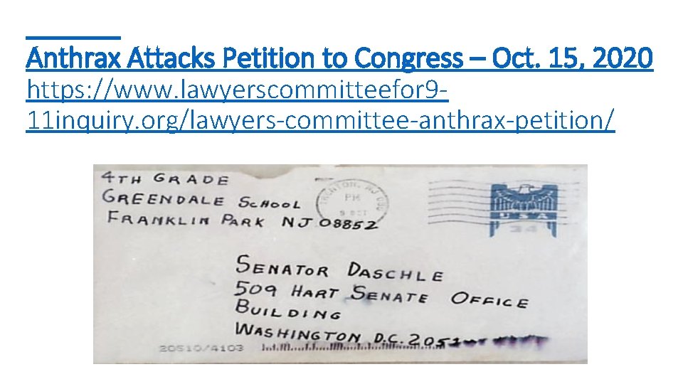 Anthrax Attacks Petition to Congress – Oct. 15, 2020 https: //www. lawyerscommitteefor 911 inquiry.
