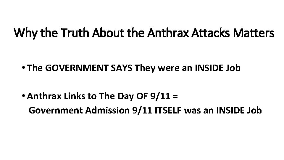 Why the Truth About the Anthrax Attacks Matters • The GOVERNMENT SAYS They were