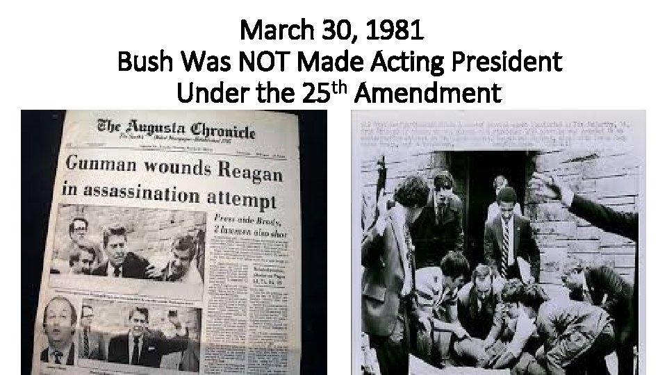 March 30, 1981 Bush Was NOT Made Acting President Under the 25 th Amendment