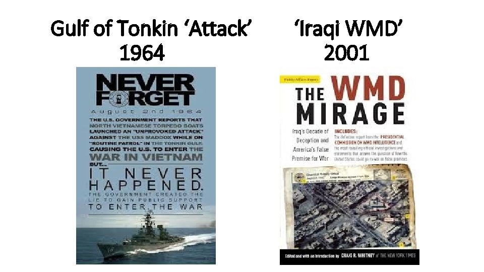 Gulf of Tonkin ‘Attack’ 1964 ‘Iraqi WMD’ 2001 