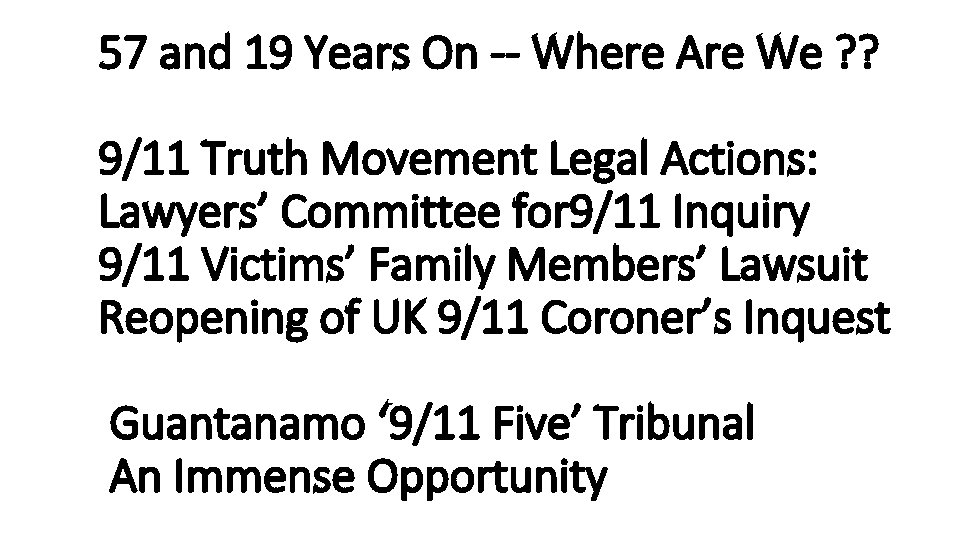 57 and 19 Years On -- Where Are We ? ? 9/11 Truth Movement