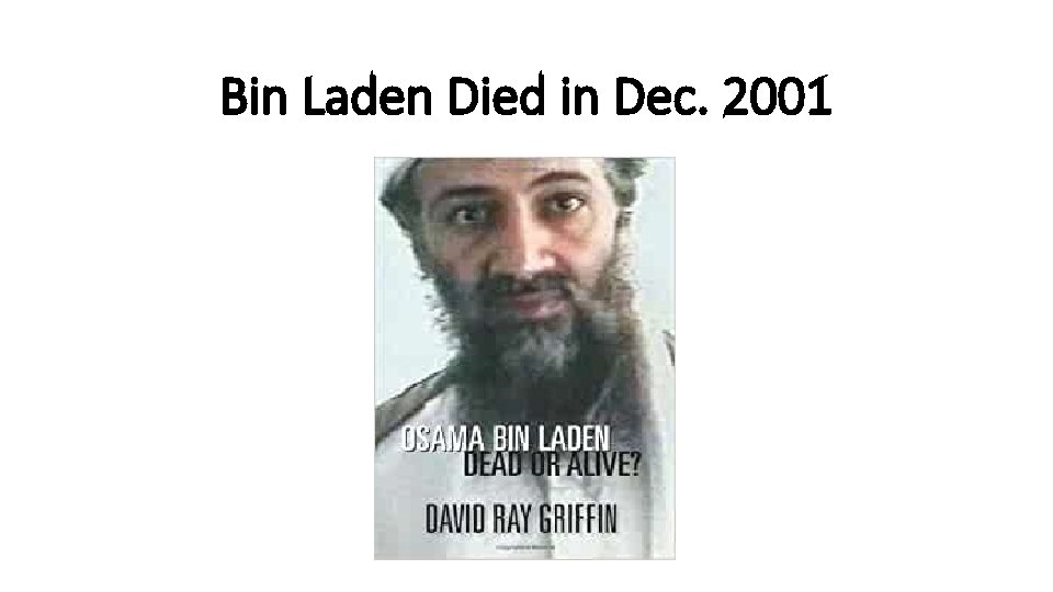 Bin Laden Died in Dec. 2001 