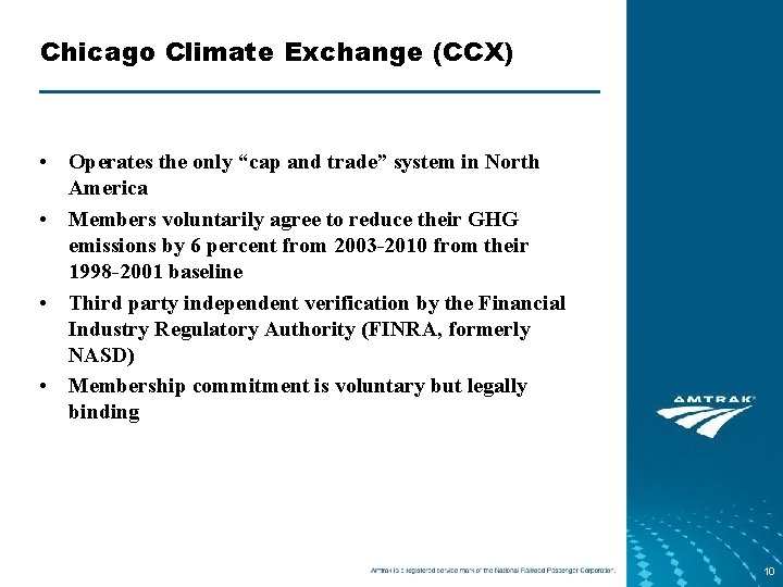 Chicago Climate Exchange (CCX) • Operates the only “cap and trade” system in North