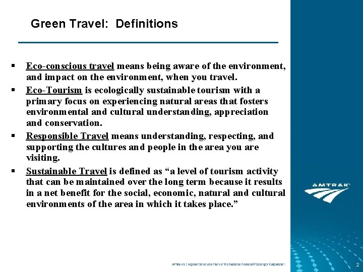 Green Travel: Definitions § § Eco-conscious travel means being aware of the environment, and
