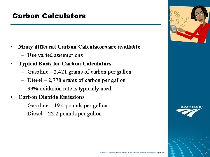 Carbon Calculators • Many different Carbon Calculators are available – Use varied assumptions •