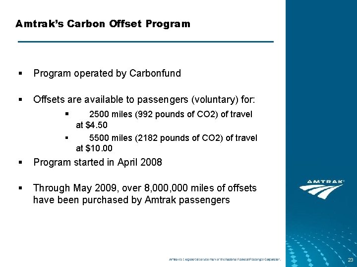 Amtrak’s Carbon Offset Program § Program operated by Carbonfund § Offsets are available to