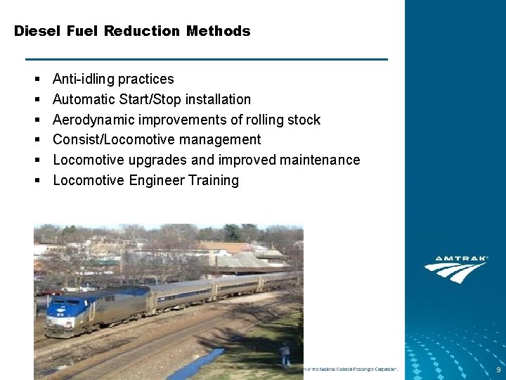 Diesel Fuel Reduction Methods § § § Anti-idling practices Automatic Start/Stop installation Aerodynamic improvements