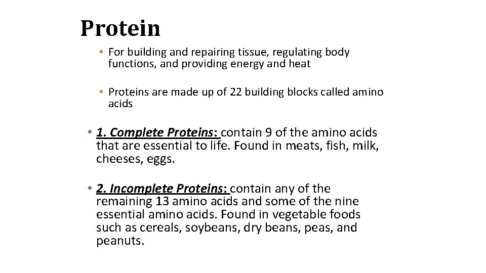 Protein • For building and repairing tissue, regulating body functions, and providing energy and