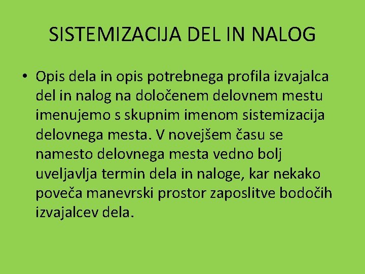 SISTEMIZACIJA DEL IN NALOG • Opis dela in opis potrebnega profila izvajalca del in