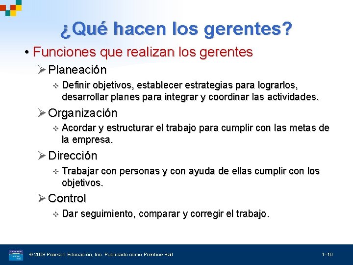 ¿Qué hacen los gerentes? • Funciones que realizan los gerentes Ø Planeación v Definir