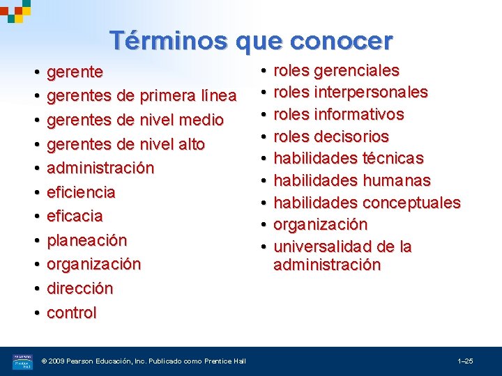 Términos que conocer • • • gerentes de primera línea gerentes de nivel medio