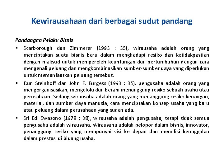 Kewirausahaan dari berbagai sudut pandang Pandangan Pelaku Bisnis Scarborough dan Zimmerer (1993 : 35),