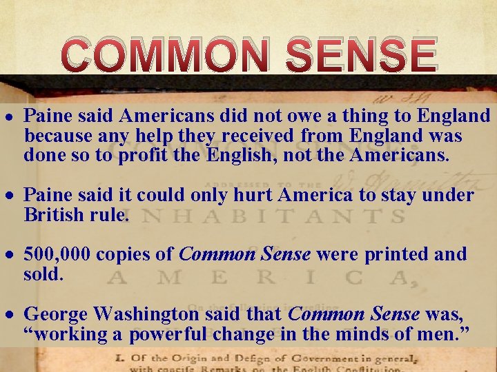 COMMON SENSE Paine said Americans did not owe a thing to England because any