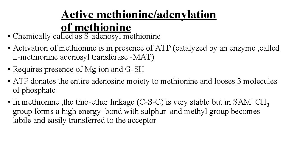 Active methionine/adenylation of methionine • Chemically called as S-adenosyl methionine • Activation of methionine