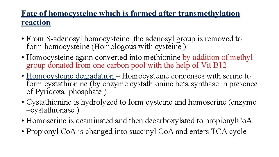 Fate of homocysteine which is formed after transmethylation reaction • From S-adenosyl homocysteine ,