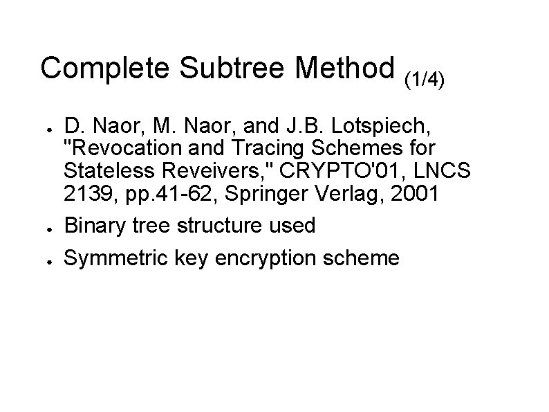 Complete Subtree Method (1/4) ● ● ● D. Naor, M. Naor, and J. B. Complete Subtree Method (1/4) ● ● ● D. Naor, M. Naor, and J. B.