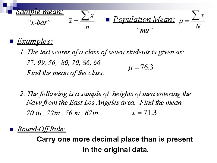 n Sample mean: “x-bar” n n Population Mean: “mu” Examples: 1. The test scores n Sample mean: “x-bar” n n Population Mean: “mu” Examples: 1. The test scores