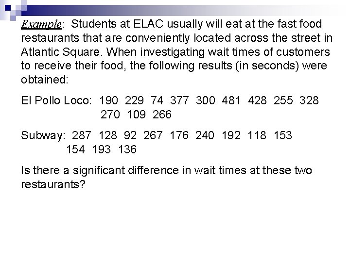Example: Students at ELAC usually will eat at the fast food restaurants that are Example: Students at ELAC usually will eat at the fast food restaurants that are